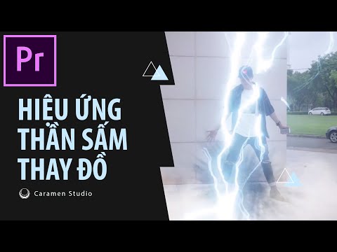 Video Hướng Dẫn Hiệu Ứng Thần Sấm Thay Đồ - youtube
