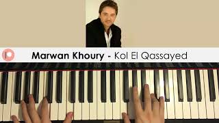 Video thumbnail of "Marwan Khoury - Kol El Qassayed (Piano Cover) | Patreon Dedication #275"