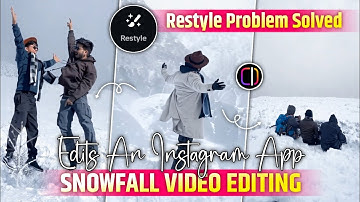 Snowfall Video Editing | Restyle Option Not Showing In Edits App | Snowfall Restyle Problem