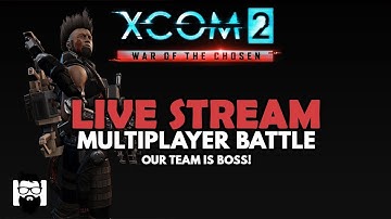 XCOM 2 - MULTIPLAYER BATTLE - WE ARE THE TOP DOGS!  TURNS OUT...  NOT SO MUCH.  :(