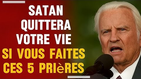 Ce qu'on ne vous dit pas sur les cinq prières puissantes qui chasse satan.