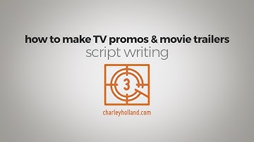 how to make TV promos & movie trailers part 3: script writing