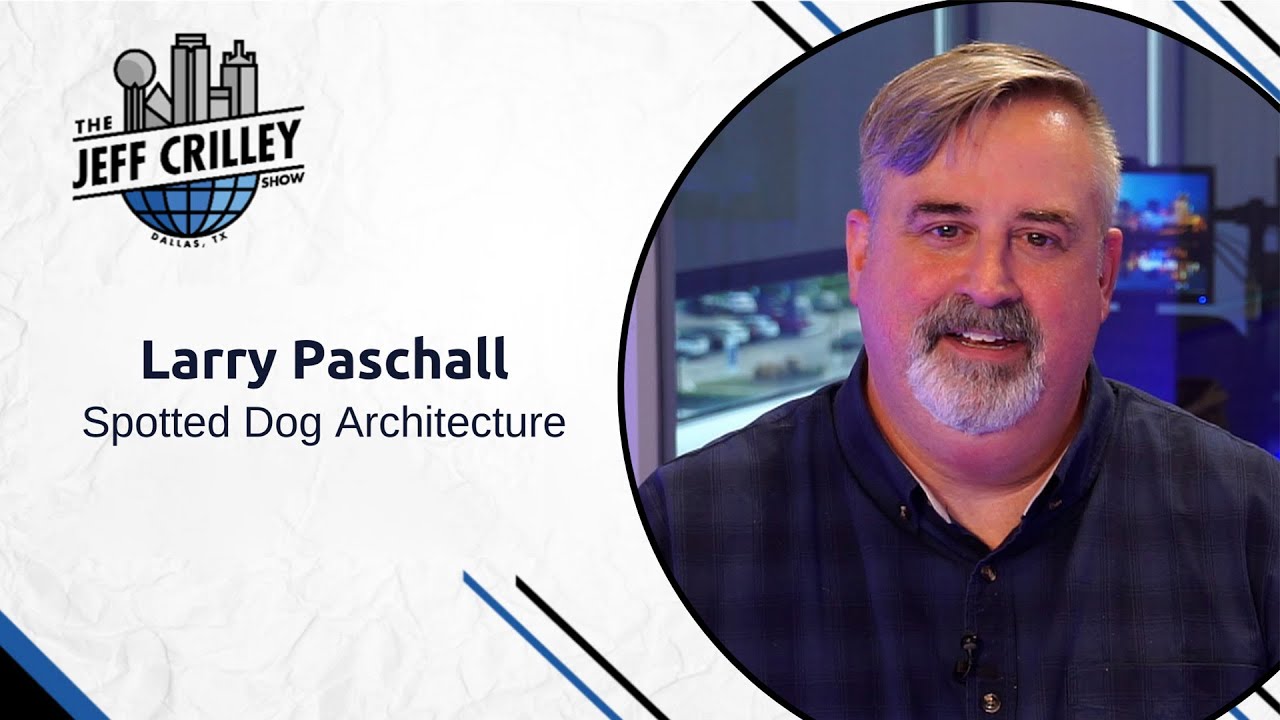 Larry Paschall, Spotted Dog Architecture | The Jeff Crilley Show - YouTube