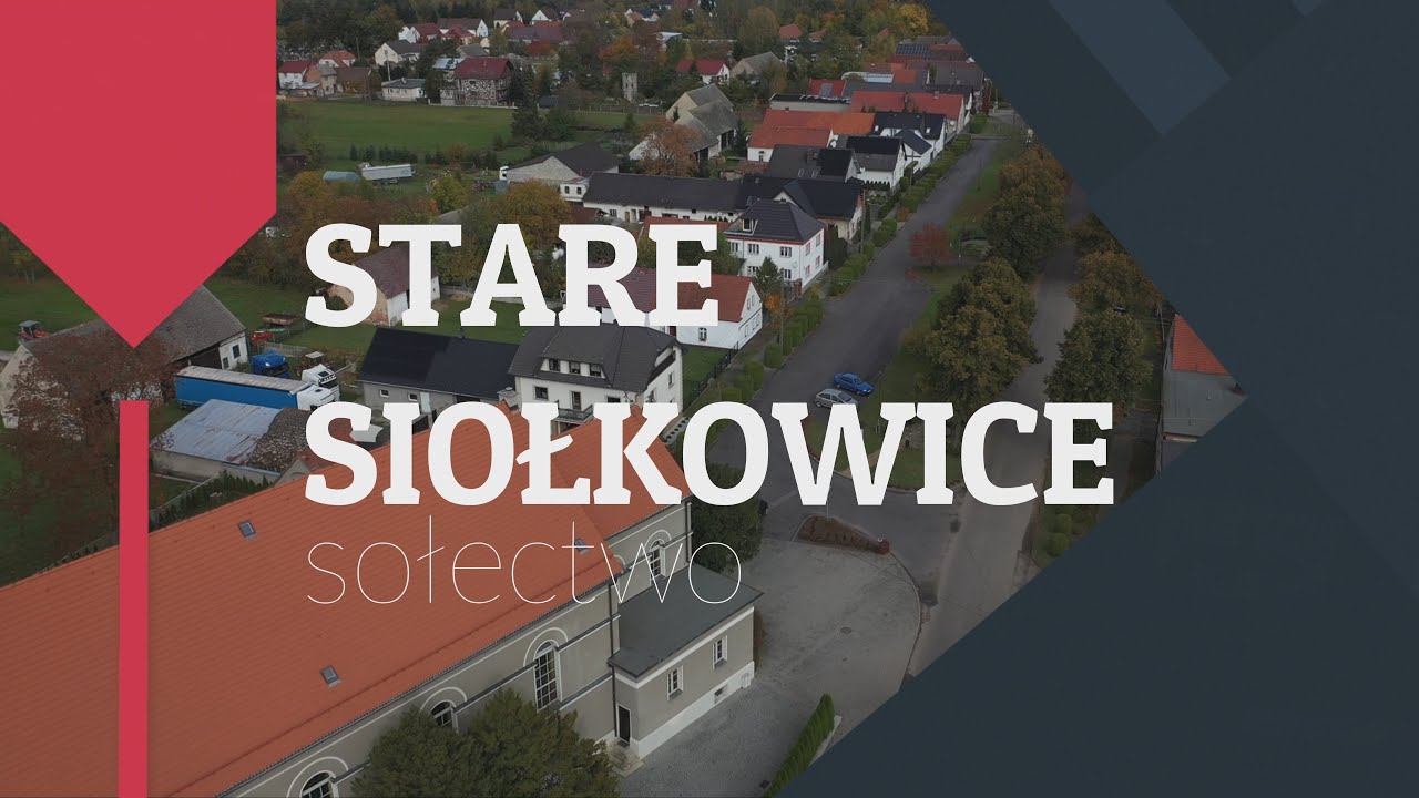 Program Nasze Sołectwo - STARE SIOŁKOWICE!