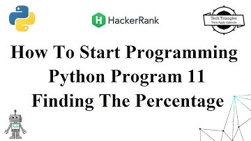 How To Start Programming | HackerRank | Python Problem 11 Finding The Percentage