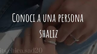 Conoci a una persona - shaliz (completa en letra)