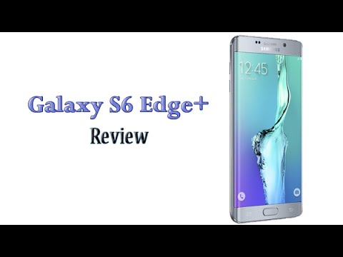 Samsung Galaxy S6 Edge Plus Review