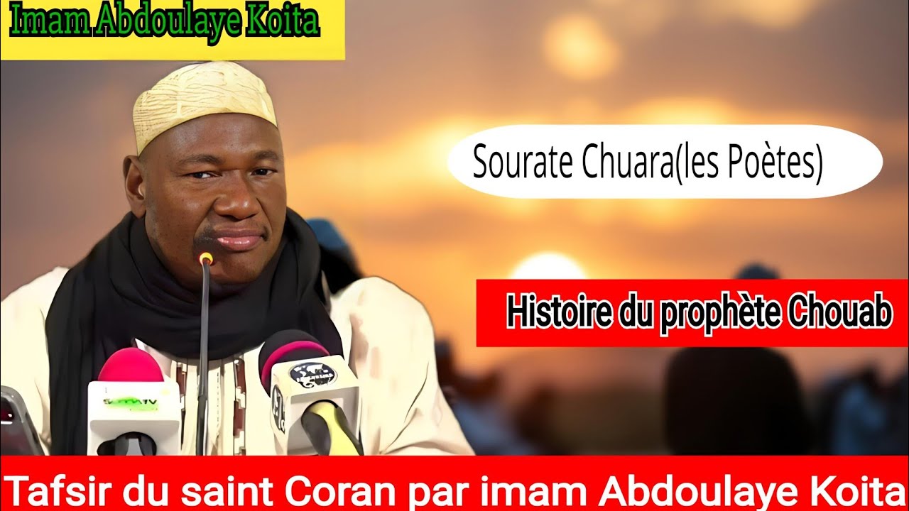 Tafsir Coran par imam Abdoulaye Koita,sourate Chuara(les poètes)histoire émouvante du prophèt Chouab