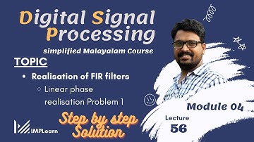 Linear phase realisation of FIR filter  | Solved problem | DSP Module 4 | Lecture 56