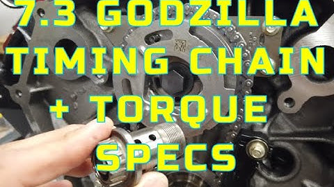 7.3 Godzilla TIMING CHAIN INSTALL AND TORQUE SPECS