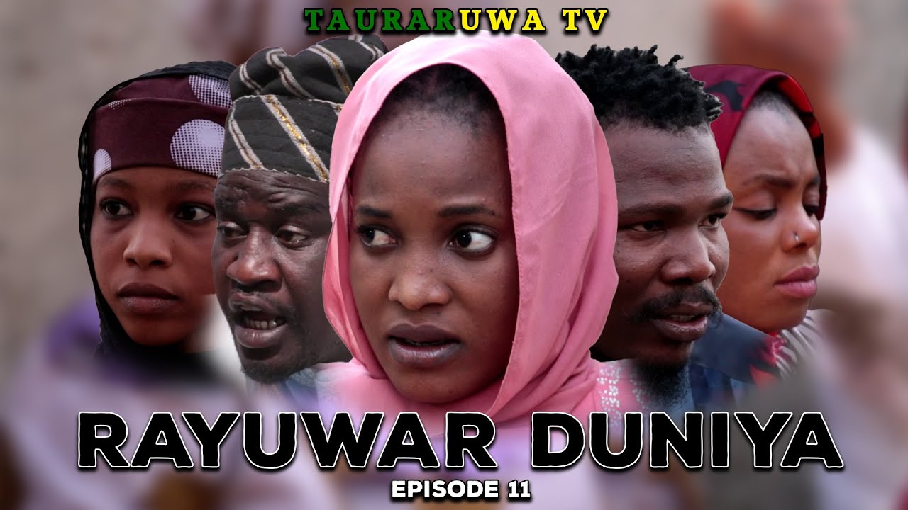 Download Rayuwar Duniya Episode 11 - Shirin Tauraruwa TV