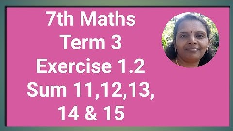 7th Maths|Term 3|Exercise 1.2|Sum 11,12,13,14 & 15