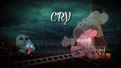 CRY | Amazing World of Gumball Wholesome Edit