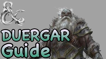 D&D5E: DUREGAR GUIDE