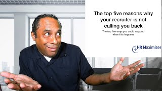 The Top 5 Reasons Why Your Recruiter is Not Calling You Back & The Top 5 Responses
