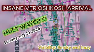 INSANE VFR Oshkosh Arrival EVER! Sunday, July 19, 2026 | Must Watch!!!