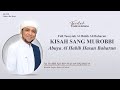 KISAH SANG MUROBBI ABUYA AL HABIB HASAN BAHARUN - Disampaikan oleh Putra Beliau Al Habib Ali Baharun