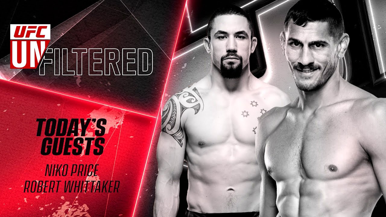 Looking Ahead to UFC 290 w/ Robert Whittaker & Niko Price | UFC Unfiltered