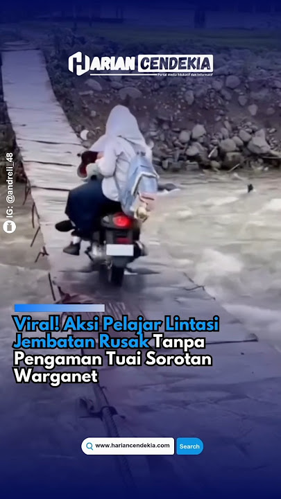 Aksi Pelajar Lintasi Jembatan Rusak Tanpa Pengaman Tuai Sorotan Warganet || HARIAN CENDEKIA TV