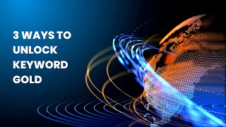 3 Ways To Unlock Keyword Gold Update