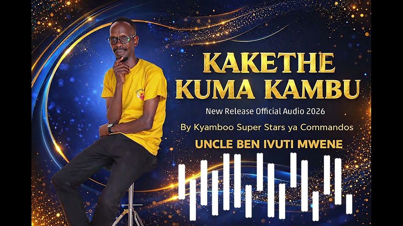 KAKETHE KUMA KYAMBU - OFFICIAL AUDIO BY: KYAMBOO SUPERSTARS YA COMMANDOS - UNCLE BEN, IVUTI MWENE