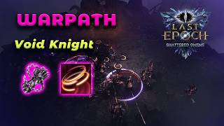 Warpath Build Rehberi Void Knight Last Epoch Season 4