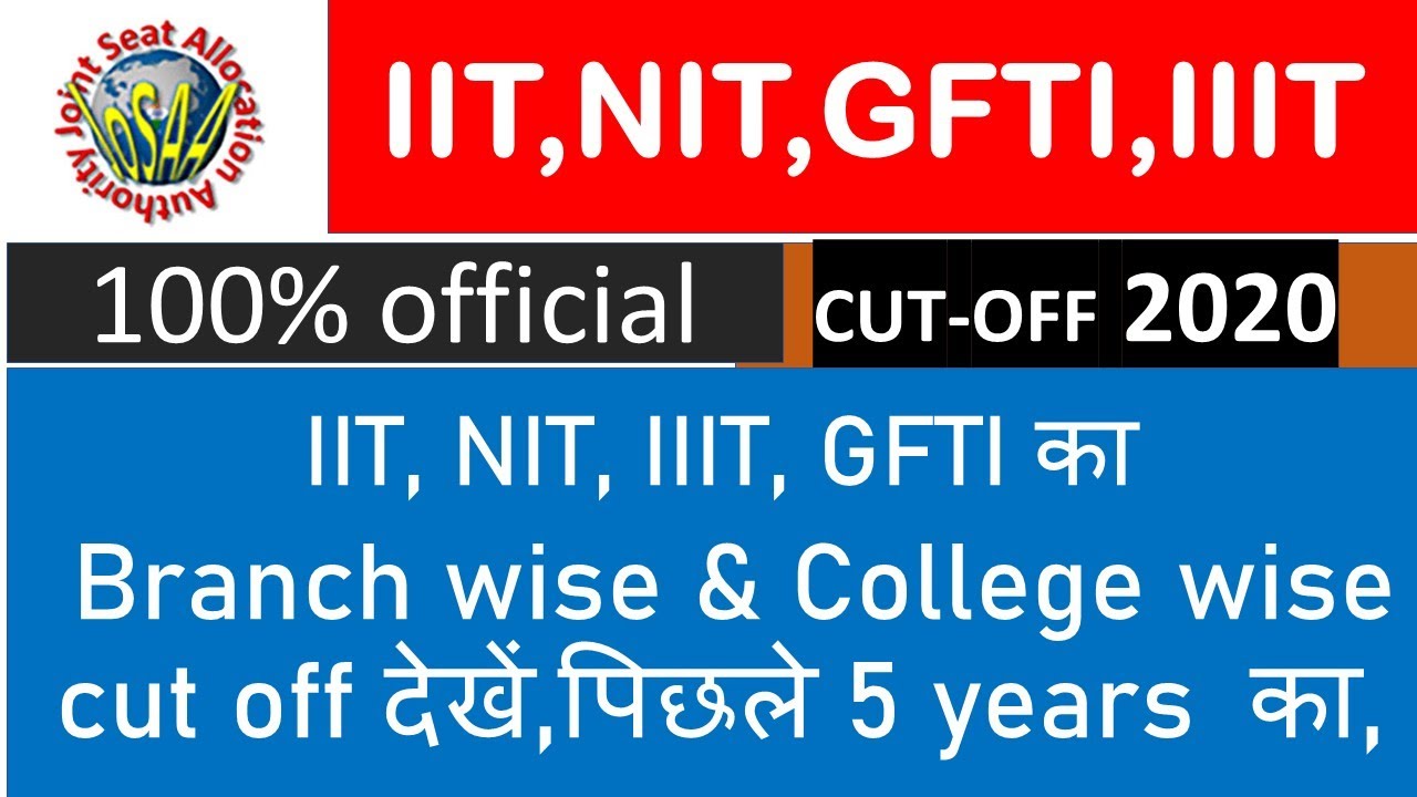 IIT NIT IIIT GFTI cut off 2020 I IIN NIT opening and closing rank category wise and branch wise