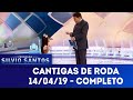 Cantigas de Roda - Completo | Programa Silvio Santos (14/04/19)