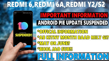 redmi 6,redmi 6a redmi y2/s2 android pie update suspended offical info