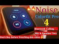 Noise ColorFit Pro 4 - Unboxing &amp; Full Review | Bluetooth Calling SmartWatch | Best watch under 5000
