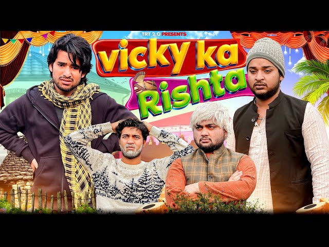 Vicky ka Rishta | Top Real Team | TRT class=