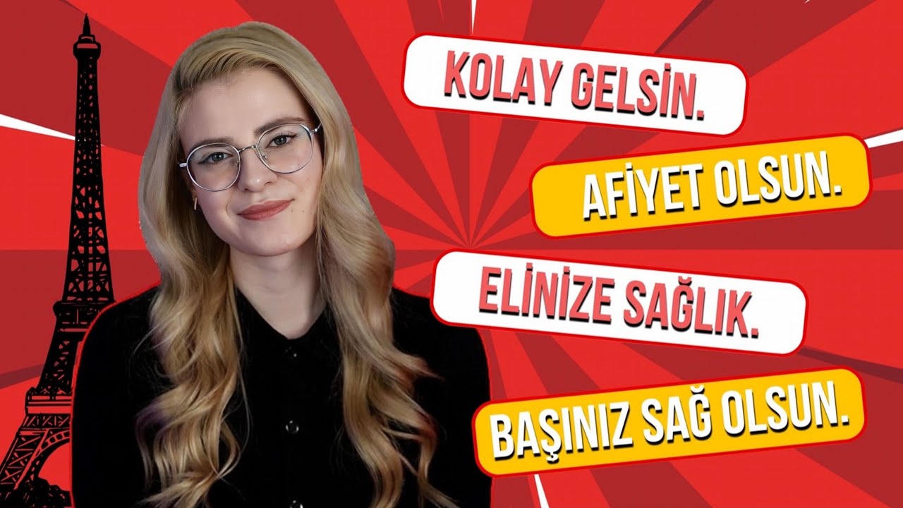 TÜRKÇEDE SIK KULLANILAN İFADELERİN FRANSIZCA KARŞILIKLARI