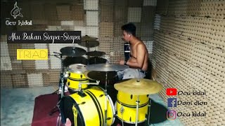 Download lagu Aku Bukan Siapa-Siapa (T.R.I.A.D) Cover Drumer Kidal