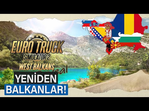 YENİDEN BALKANLAR! ETS 2 West Balkans DLC'si Duyuruldu! Türkiye ne zaman?