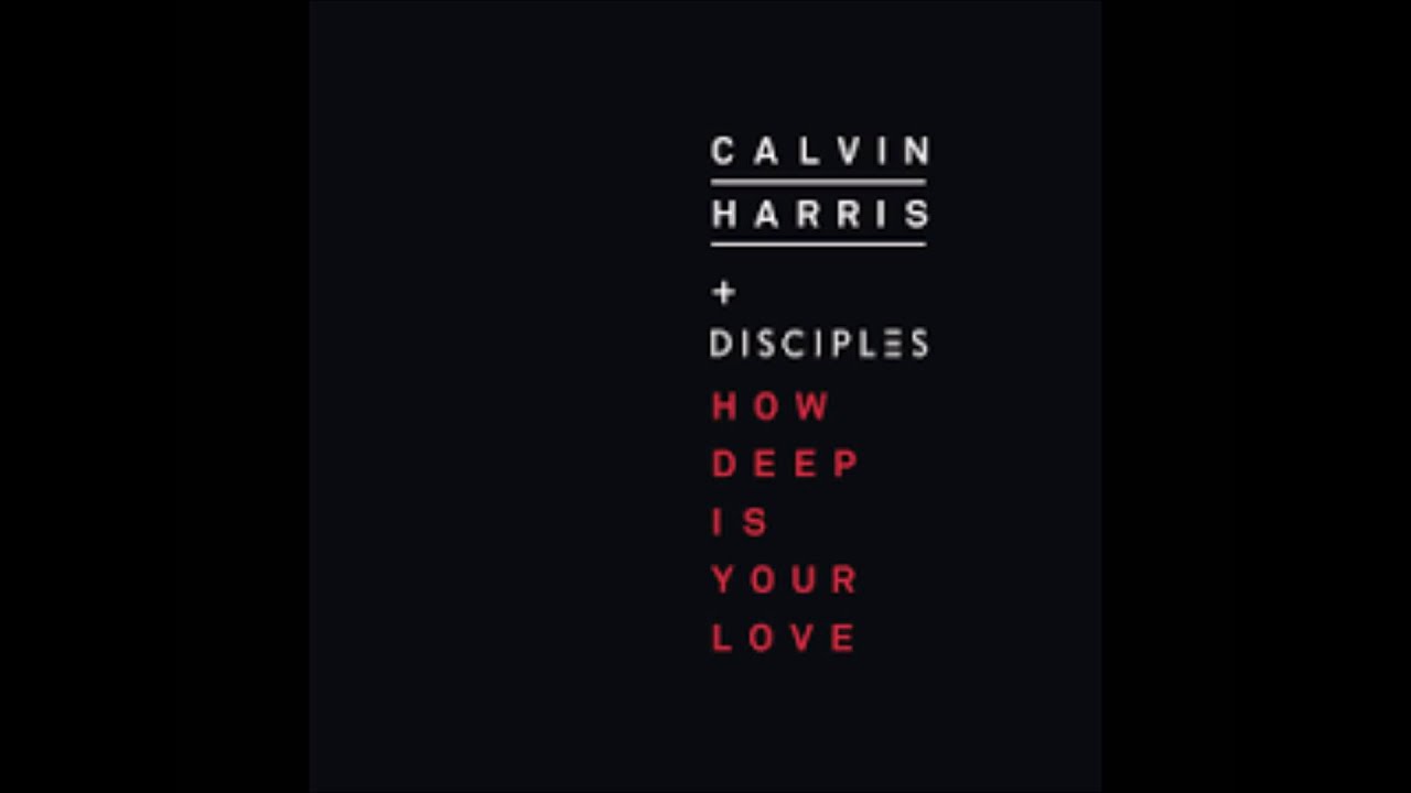 Песни how deep is your. Calvin Harris Disciples how Deep is your Love. How Deep is your Love Calvin Harris Ноты. Calvin Harris - how Deep is (Gonzalez RMX). Calvin Harris Disciples how Deep is your Love DJ Snake Remix.