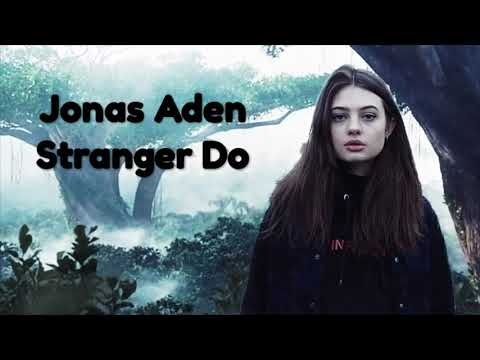 Видео: Jonas Aden - Stranger Do lyrics