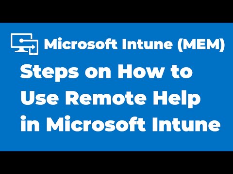 67. How to Use Remote Help App in Microsoft Intune