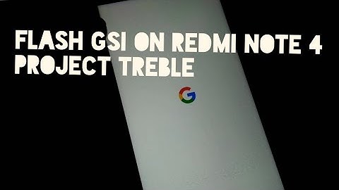 How to Flash GSI | project treble | Pixel Experience GSI on Redmi Note 4