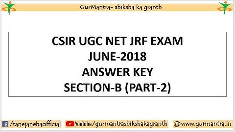 CSIR UGC NET JRF JUNE 2018 EXAM ANSWER KEY LIFE SCIENCES | PART-2