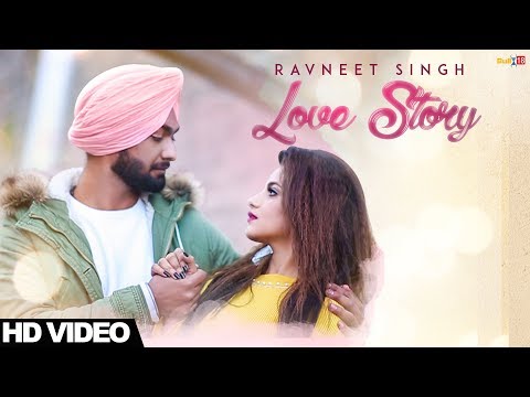 Love Story - Ravneet Singh | Hiten | Ashray Khurana | Full Song 2018 | Latest Punjabi Songs 2018