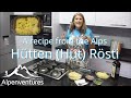 A Recipe from the Alps - Hütten Rösti (A Taste of the Alps Series)