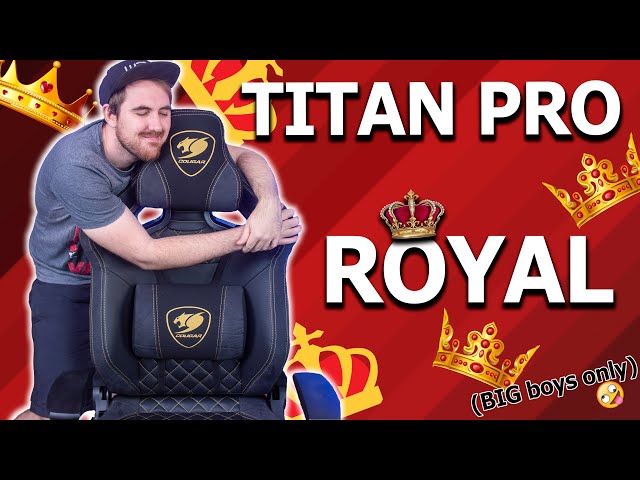 The Perfect Gaming Chair For The Big Boys!!! - Cougar Armor Titan Pro Royal  