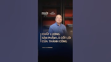 Chất lượng sản phẩm là cốt lõi của thành công