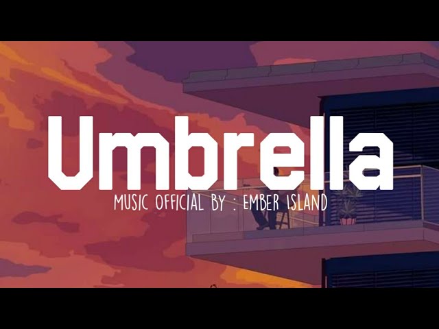 Ember Island - Umbrella By Rihanna ( Official Music ) class=