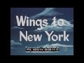 PAN AM AIRLINES 1948 NEW YORK CITY TRAVELOGUE MOVIE  "WINGS TO NEW YORK"  LOCKHEED CONNIE MD52114