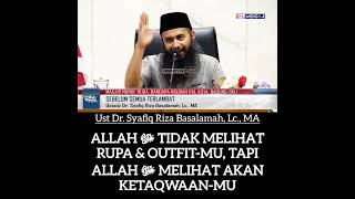ALLAH ﷻ TIDAK MELIHAT AKAN RUPA & OUTFIT KITA