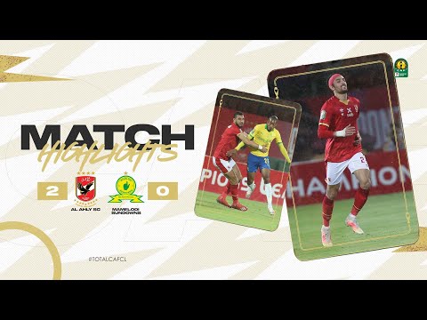 HIGHLIGHTS | Al Ahly 2 - 0 Mamelodi Sundowns | Quarter-finals 1st leg | #TotalCAFCL