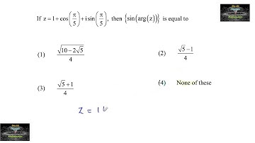 If z=1+cos (π/5) + isin(π/5), then {sin(arg(z))} is equal to? JEE Mains  test series complex numbers
