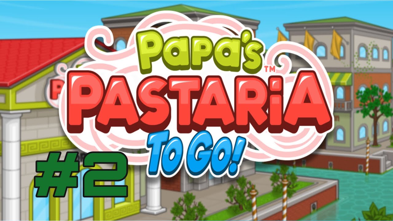 QT3 Day 3 Friv Cooking games Papa's Pastaria 