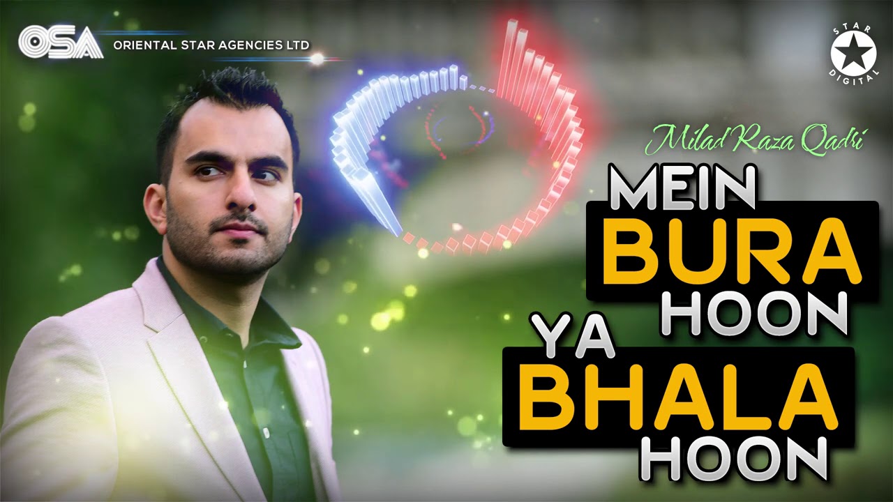 Mein Bura Hoon Ya Bhala Hoon  Milad Raza Qadri  official complete version  OSA Islamic